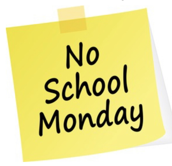 No School Monday! 